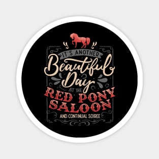 It's another beautiful day at the red pony saloon and continual soiree Magnet